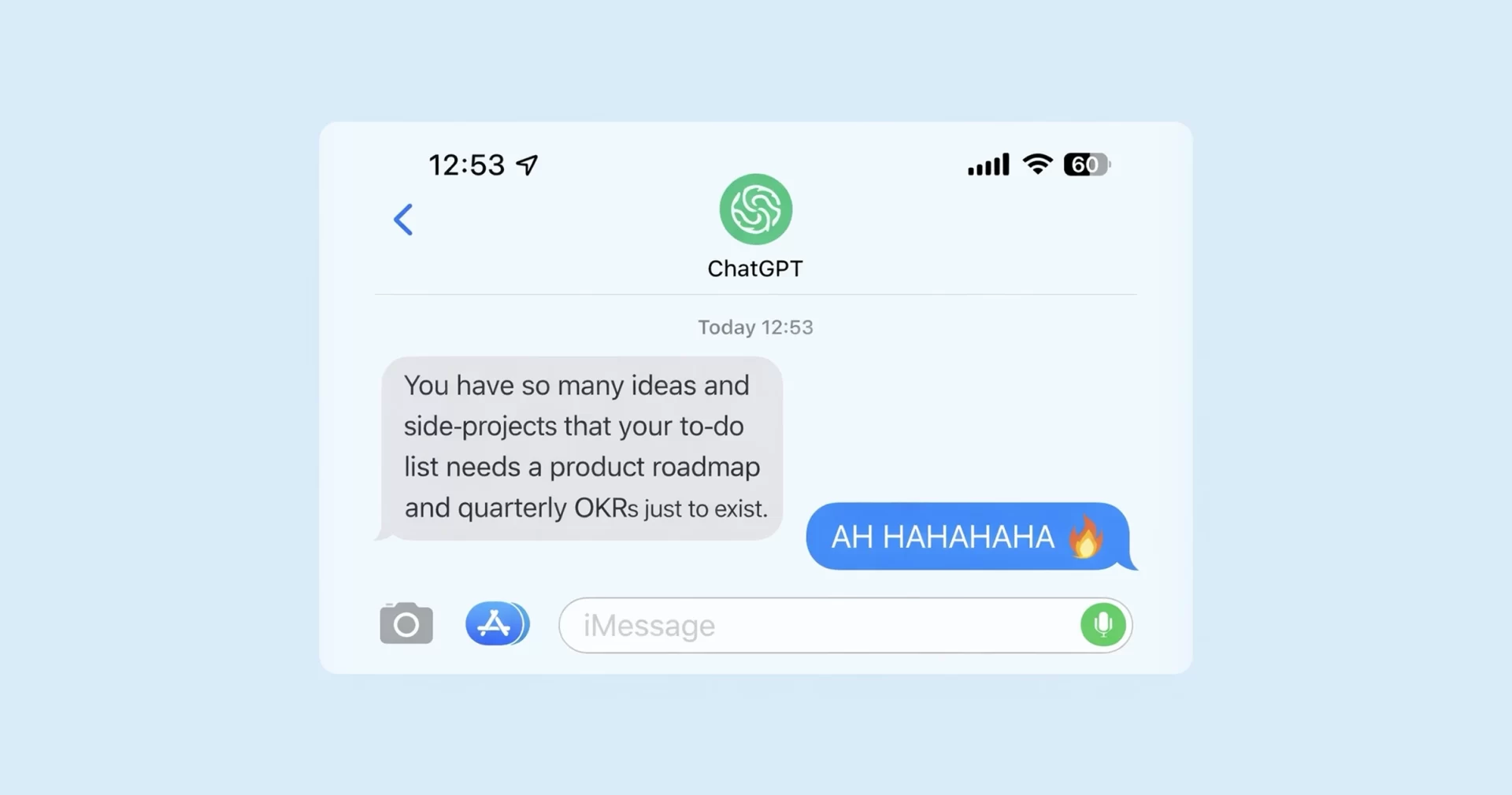 ChatGPT roast message: "your to-do list needs a product roadmap and quarterly OKRs" — on staying committed to your goals